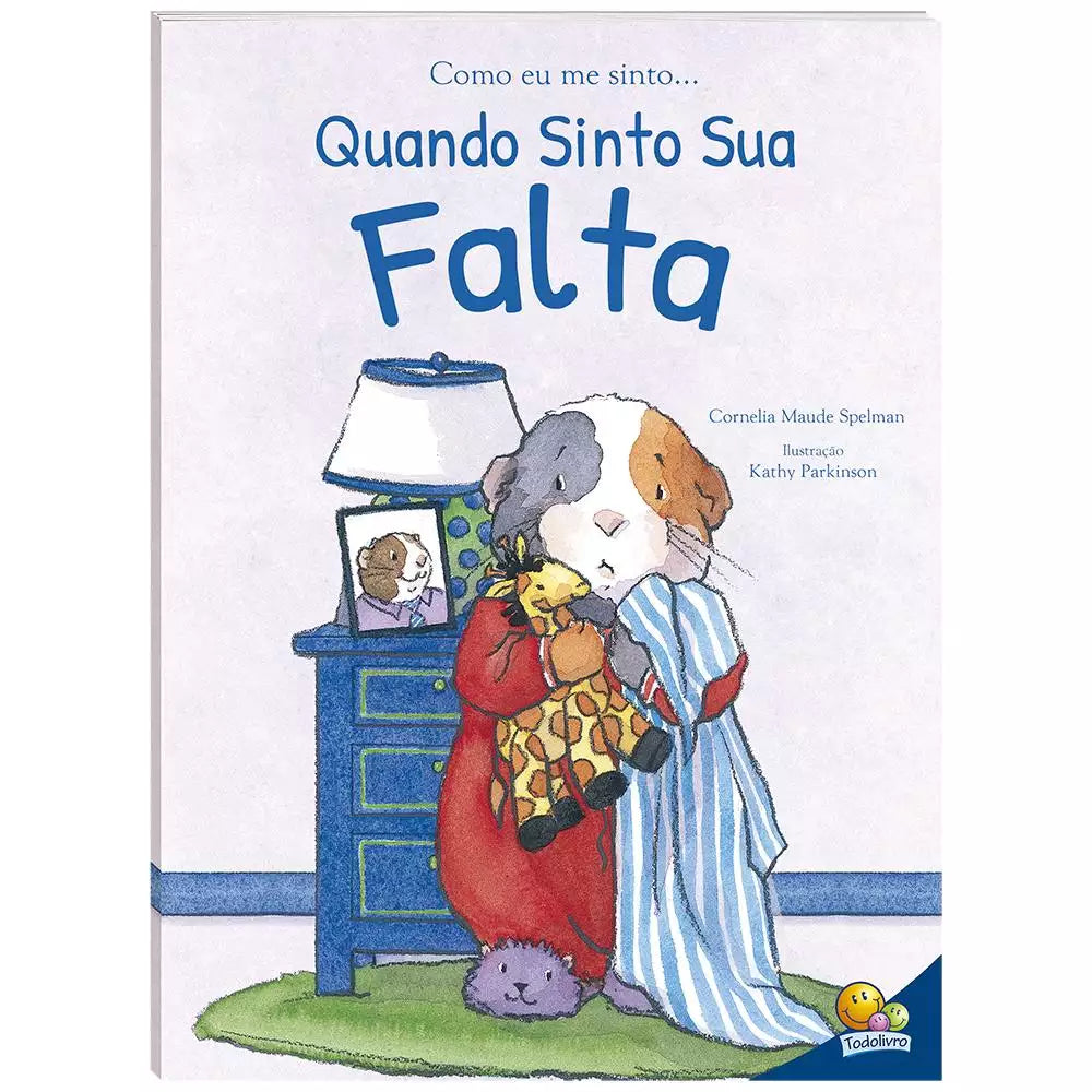 Livro Infantil Como Eu Me Sinto Quando: Sinto Sua Falta