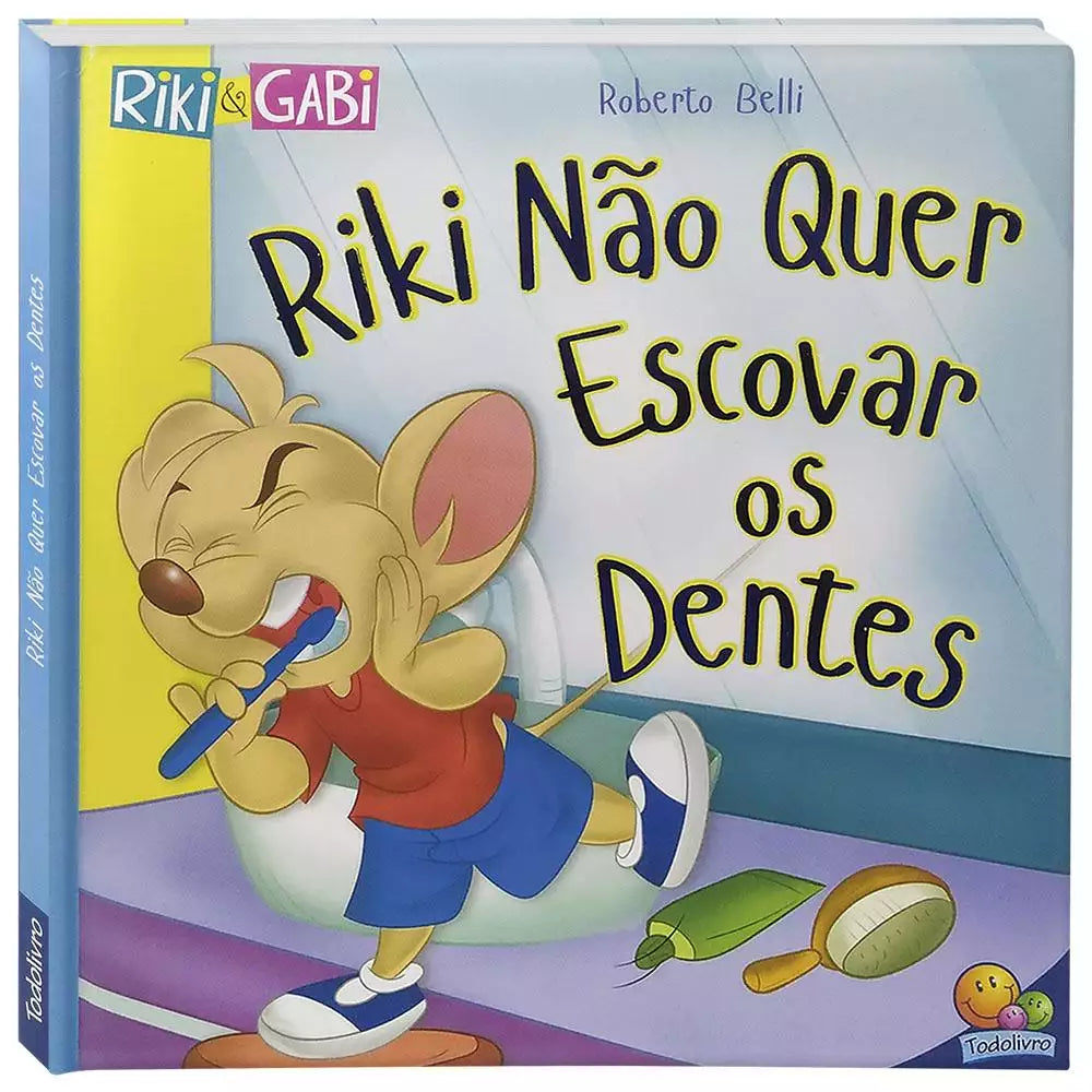 Livro Infantil Comportamentos: Riki Não Quer Escovar os Dentes