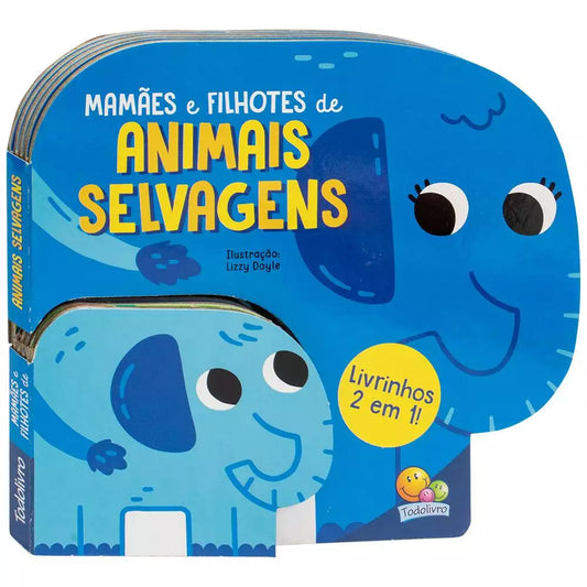 Livro Infantil Mamães e Filhotes: Animais Selvagens