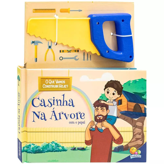 Livro Infantil Mãozinhas em Ação: Casinha na Árvore com o Papai - Serrote