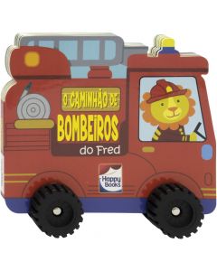 Livro Infantil Aventuras Sobre Rodas: O Caminhão de Bombeiros do Fred